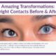 Amazing Transformations: Bright Colored Contacts Before and After – Your Ultimate Guide to Stunning Eye Color Changes