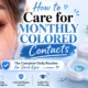 How to Care for Monthly Colored Contacts — The Complete Daily Routine