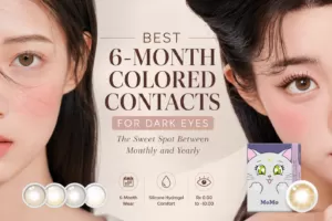 Best 6-Month Colored Contacts for Dark Eyes — The Sweet Spot Between Monthly and Yearly