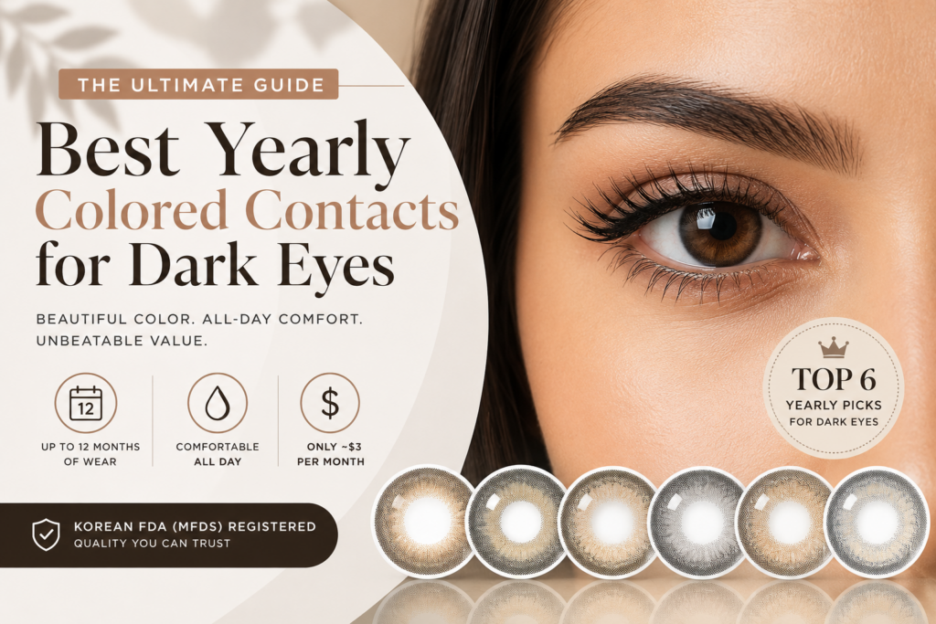 Best Yearly Colored Contacts for Dark Eyes