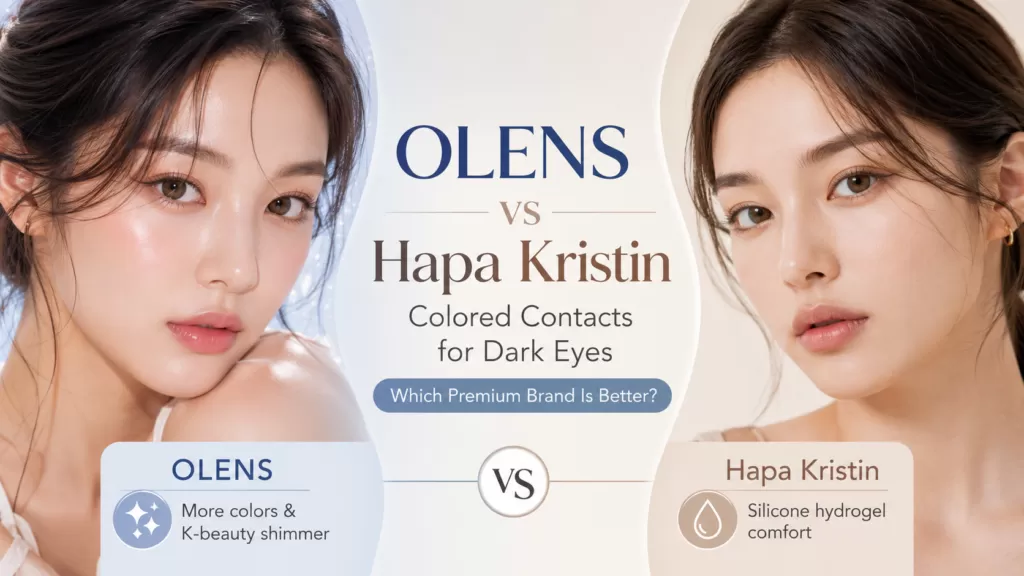 OLENS vs Hapa Kristin Colored Contacts for Dark Eyes — Which Premium Brand Is Better?