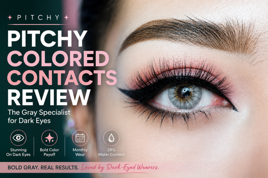 Pitchy Colored Contacts Review: The Gray Specialist for Dark Eyes